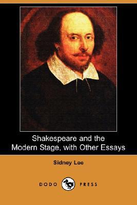 Shakespeare and the Modern Stage with Other Essays magazine reviews