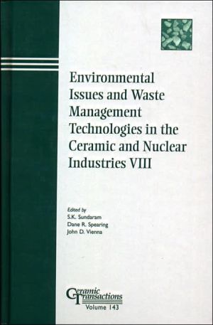 Environmental Issues and Waste Management Technologies in the Ceramic and Nuclear Industries VIII book written by S. K. Sundaram