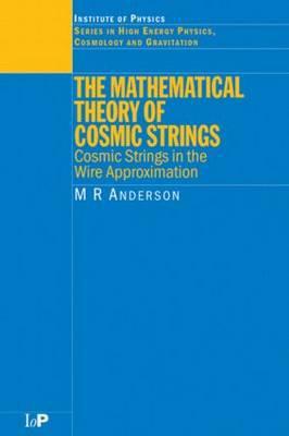 The mathematical theory of cosmic strings magazine reviews