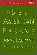 The Best American Essays 2003 book written by Anne Fadiman