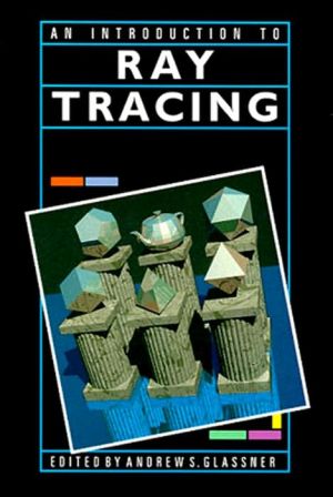An Introduction to Ray tracing magazine reviews