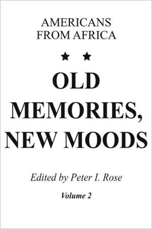 Old Memories, New Moods, Vol. 2 book written by Peter I. Rose