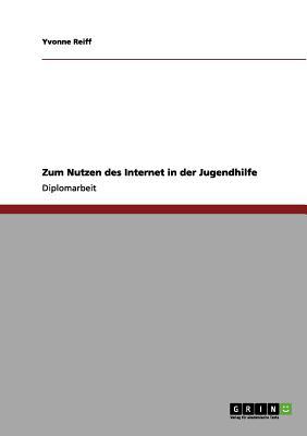 Zum Nutzen Des Internet in Der Jugendhilfe magazine reviews