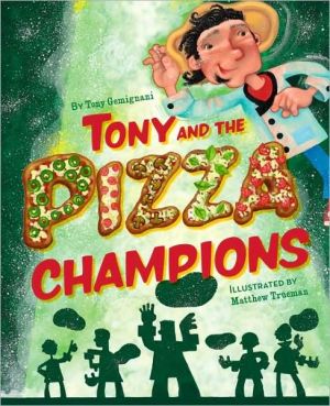 Tony and the Pizza Champions book written by Tony Gemignani