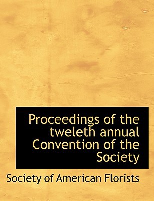 Proceedings of the Tweleth Annual Convention of the Society magazine reviews