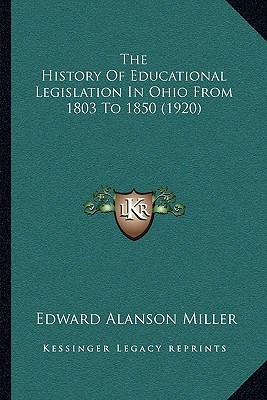 The History of Educational Legislation in Ohio from 1803 to 1850 magazine reviews