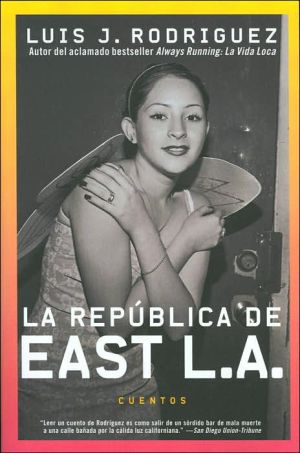 La republica de East L.A.: Cuentos book written by Luis J. Rodriguez