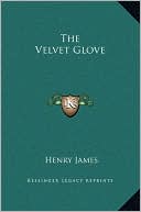 The Velvet Glove book written by Henry James