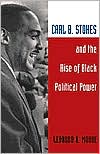 Carl B. Stokes and the Rise of Black Political Power book written by Leonard N. Moore