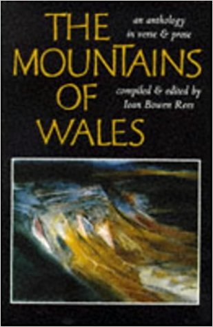 Mountains of Wales: An Anthology in Verse and Prose book written by Ioan Bowen Rees