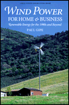 Wind Power for Home & Business Renewable Energy for the 1990s and Beyond book written by Paul Gipe