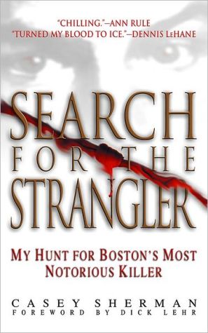 Search for the Strangler: My Hunt for Boston's Most Notorious Killer written by Casey Sherman