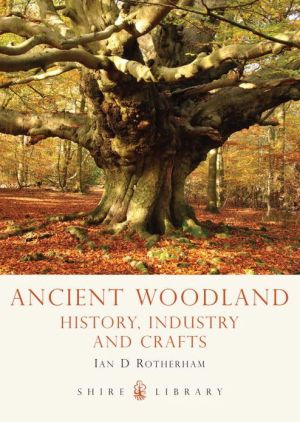 Ancient Woodland: History, Industries and Crafts: History, Industry and Crafts magazine reviews