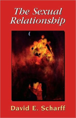 The Sexual Relationship: An Object Relations View of Sex and the Family book written by David E. Scharff