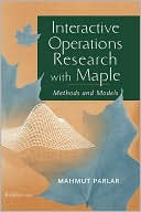 Interactive Operations Research with Maple book written by Mahmut Parlar