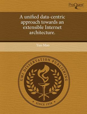 A Unified Data-Centric Approach Towards an Extensible Internet Architecture. magazine reviews