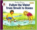 Follow the Water from Brook to Ocean book written by Arthur Dorros