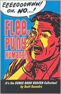 Flee, Puny Humans! book written by Scott Saavedra