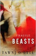 Fragile Beasts book written by Tawni ODell