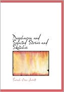 Deephaven And Selected Stories And Sketches (Large Print Edition) book written by Sarah Orne Jewett