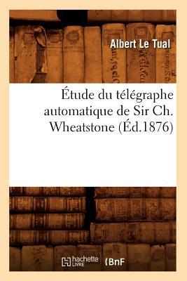 Etude Du Telegraphe Automatique de Sir Ch. Wheatstone magazine reviews