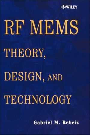 RF MEMS: Theory, Design, and Technology book written by Gabriel M. Rebeiz
