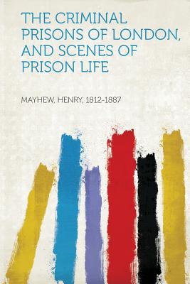The Criminal Prisons of London, and Scenes of Prison Life magazine reviews