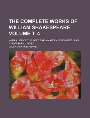 The Complete Works of William Shakespeare Volume . 4 magazine reviews
