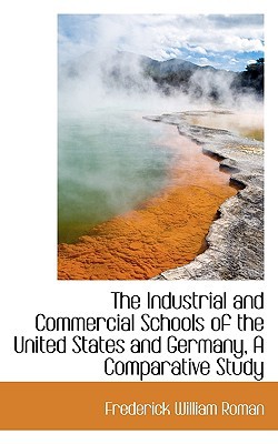 The Industrial and Commercial Schools of the United States and Germany, a Comparative Study magazine reviews
