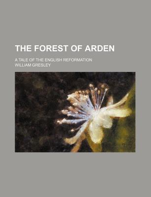The Forest of Arden; A Tale of the English Reformation magazine reviews