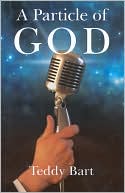 A Particle of God book written by Teddy Bart