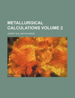 Metallurgical Calculations Volume 2 magazine reviews