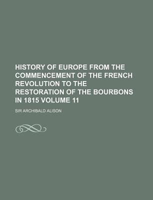 History of Europe from the Commencement of the French Revolution to the Restoration of the Bourbons  magazine reviews