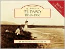El Paso, TX: 1850-1950 (Postcards of America Series) book written by James R. Murphy