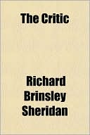 The Critic book written by Richard Brinsley Sheridan