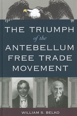 The Triumph of the Antebellum Free Trade Movement magazine reviews