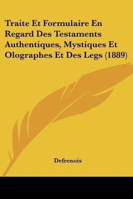 Traite Et Formulaire En Regard Des Testaments Authentiques magazine reviews
