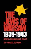The Jews Of Warsaw, 1939-1943 book written by Israel Gutman