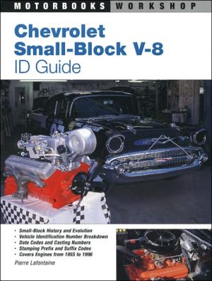 Chevrolet Small-Block V-8 ID Guide (Motorbooks Workshop Series), Vol. 8 book written by Pierre Lafontaine