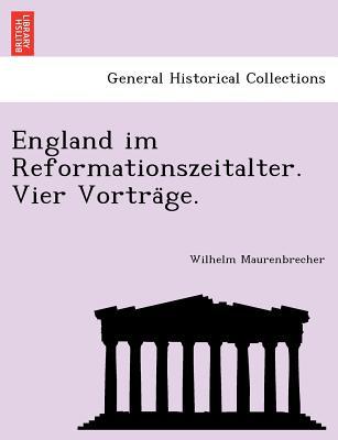 England Im Reformationszeitalter. Vier Vortra GE. magazine reviews