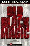 Old Black Magic : A Robin Miller Mystery book written by Jaye Maiman