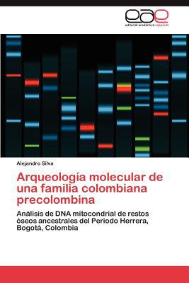 Arqueolog a Molecular de Una Familia Colombiana Precolombina magazine reviews