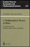 A mathematical theory of hints book written by J. Kohlas,Paul-Andre Monney