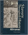 Slavery Throughout History: Almanac book written by Sonia G. Benson