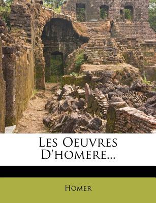 Les Oeuvres D'Homere... written by Homer