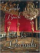 Love for Lucinda book written by Gayle Buck