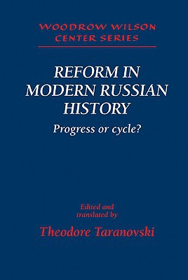 Reform in Modern Russian History: Progress or Cycle? book written by Theodore Taranovski