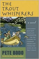 The Trout Whisperers book written by Peter Bodo