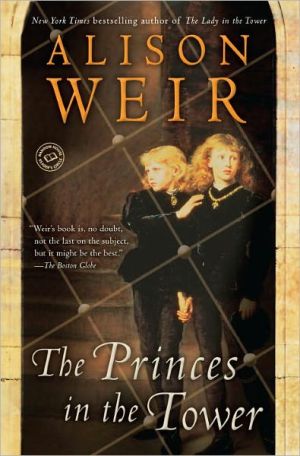 The Princes in the Tower book written by Alison Weir