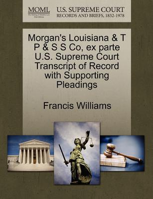 Morgan's Louisiana & T P & S S Co, Ex Parte U magazine reviews